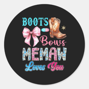 Boots Or Bows Memaw Loves You Gender Reveal Wester Classic Round Sticker
