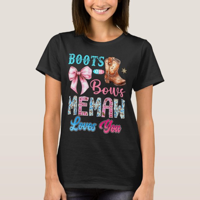 Boots Or Bows Memaw Loves You Gender Reveal Wester T-Shirt (Front)
