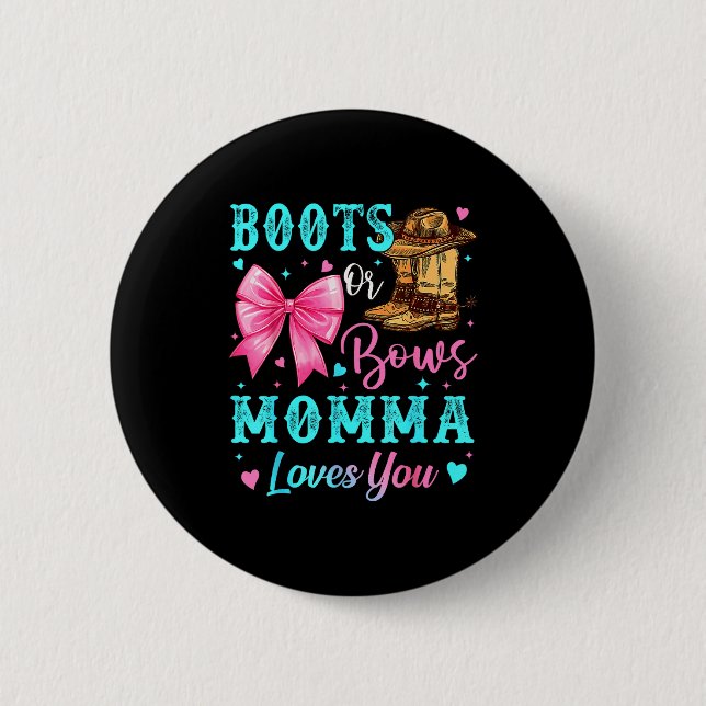Boots Or Bows Momma Loves You Gender Reveal Family 6 Cm Round Badge (Front)