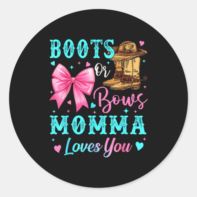 Boots Or Bows Momma Loves You Gender Reveal Family Classic Round Sticker (Front)
