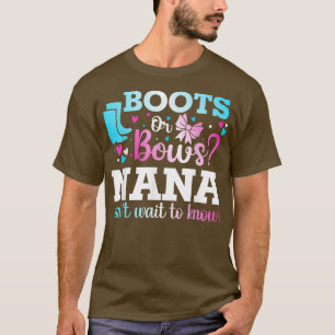 Boots or Bows Nana Gender Reveal Baby Shower Annou T-Shirt