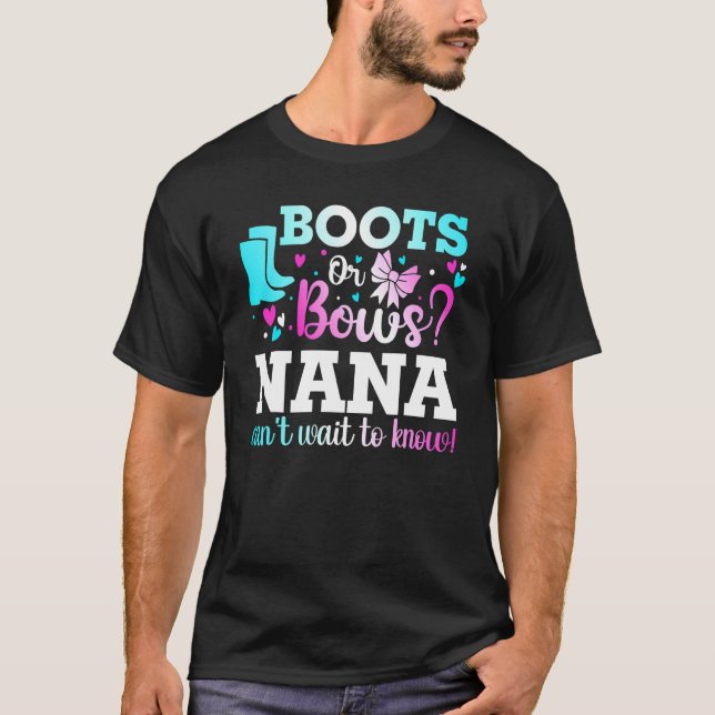 Boots Or Bows Nana Gender Reveal Baby Shower Annou T-Shirt (Front)