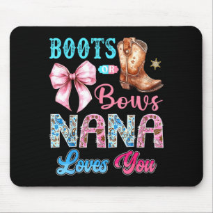 Boots Or Bows Nana Loves You Gender Reveal Western Mouse Mat