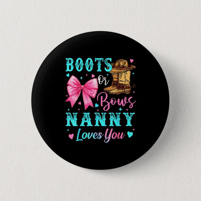Boots Or Bows Nanny Loves You Gender Reveal Family 6 Cm Round Badge (Front)