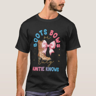 Boots Or Bows Only Auntie Knows Aunt Baby Announce T-Shirt