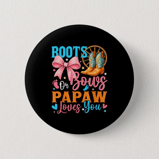Boots Or Bows Papaw Loves You Gender Reveal Family 6 Cm Round Badge (Front)