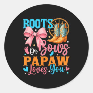 Boots Or Bows Papaw Loves You Gender Reveal Family Classic Round Sticker