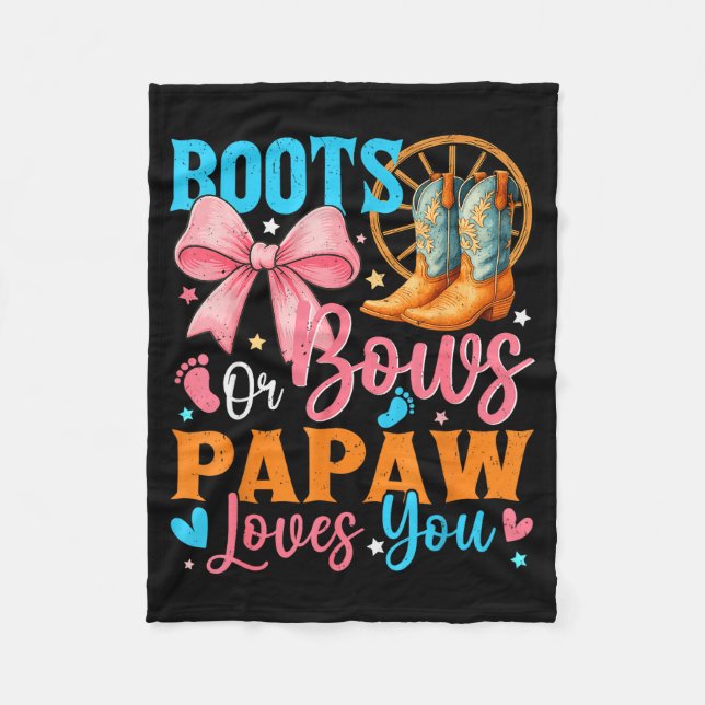 Boots Or Bows Papaw Loves You Gender Reveal Family Fleece Blanket (Front)