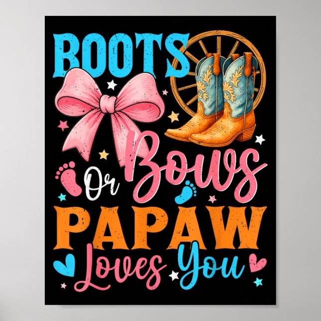 Boots Or Bows Papaw Loves You Gender Reveal Family Poster (Front)