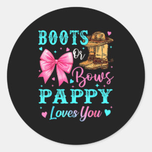 Boots Or Bows Pappy Loves You Gender Reveal Family Classic Round Sticker
