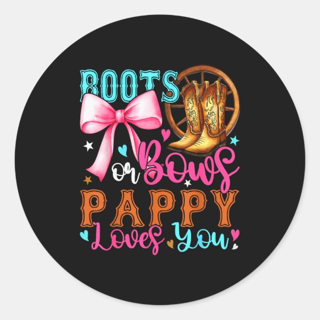 Boots Or Bows Pappy Loves You Gender Reveal Party  Classic Round Sticker (Front)