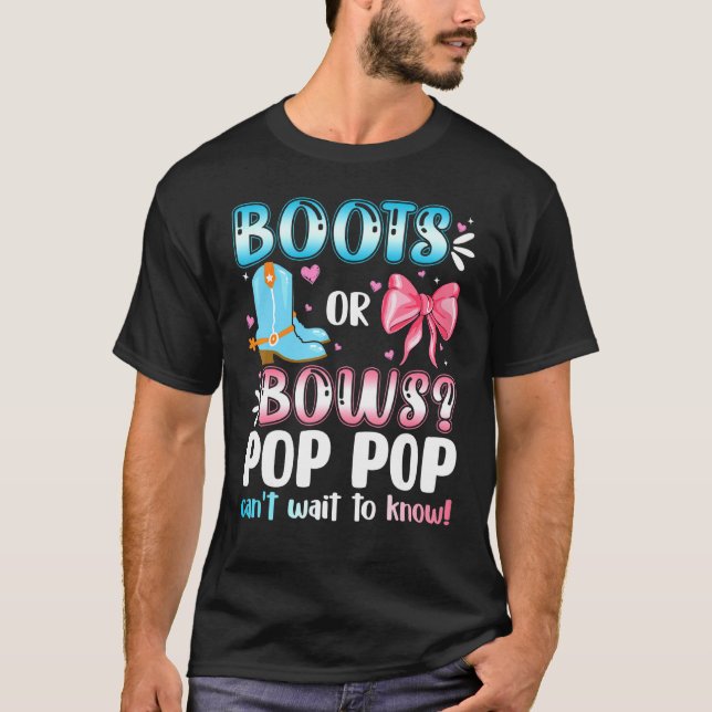 Boots Or Bows Pop Pop Gender Reveal Baby Shower Pr T-Shirt (Front)