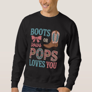 Boots or Bows Pops Loves You Gender Reveal Cowboy Sweatshirt