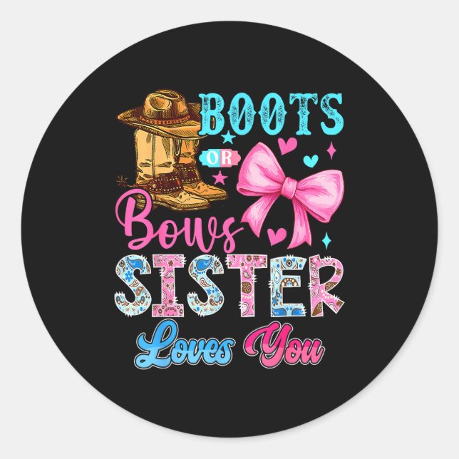Boots Or Bows Sister Loves You Gender Reveal Famil Classic Round Sticker (Front)