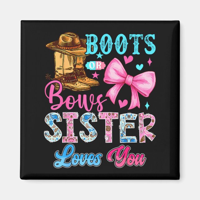 Boots Or Bows Sister Loves You Gender Reveal Famil Magnet (Front)