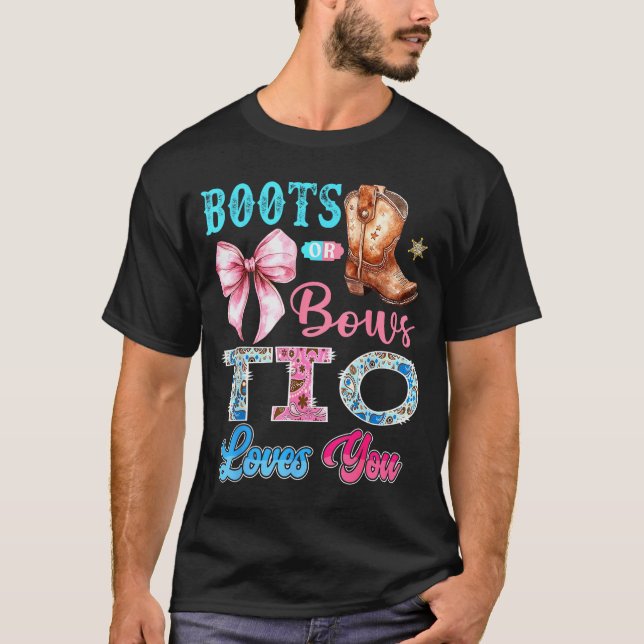 Boots Or Bows Tio Loves You Gender Reveal Western  T-Shirt (Front)