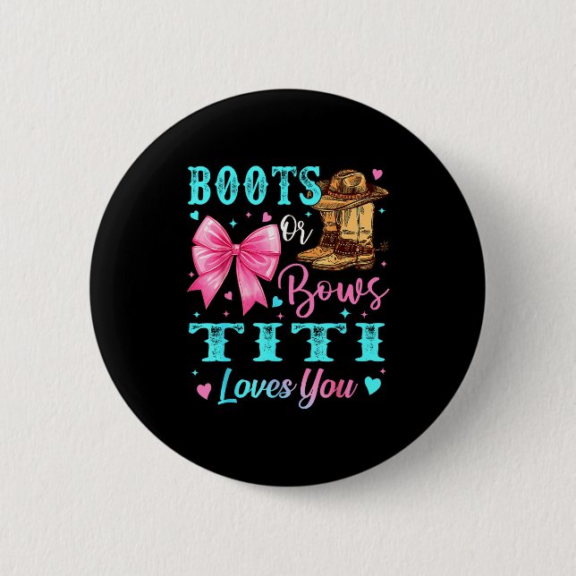 Boots Or Bows Titi Loves You Gender Reveal Family  6 Cm Round Badge (Front)