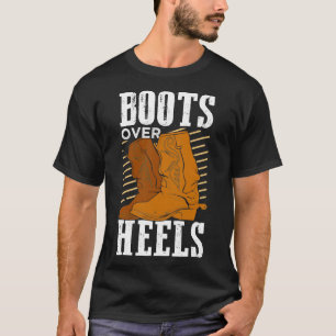 Boots Over Heels Equestrian Girl Gift  T-Shirt