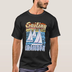 Boots Sailing Grandpa Papa Father Sailing Boat T-Shirt