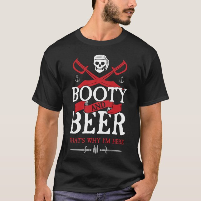 Booty & Beer That's Why I'm Here Funny Pirate Gasp T-Shirt (Front)