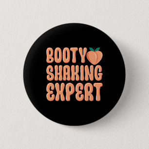 Booty Shaking Expert Twerking Dancing Twerk Novelt 6 Cm Round Badge