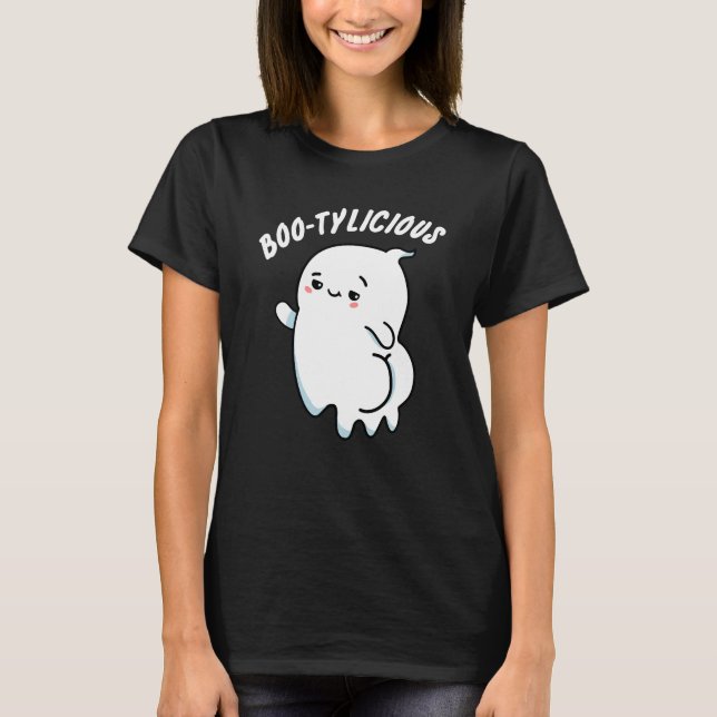 Bootylicious Funny Ghost Pun Dark BG T-Shirt (Front)