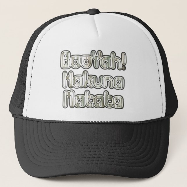 Booyah! Hakuna Matata: Triumphant Slogan T-Shirt,  Trucker Hat (Front)