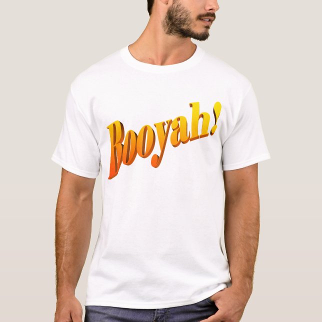 Booyah! T-Shirt (Front)