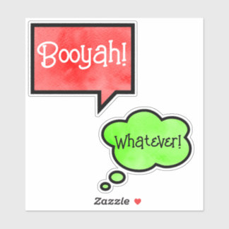 Booyah!, Whatever!