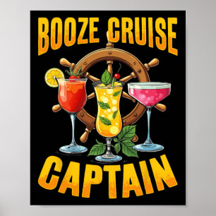 Booze Cruise Captain Drinking Design For Cruise Va Poster