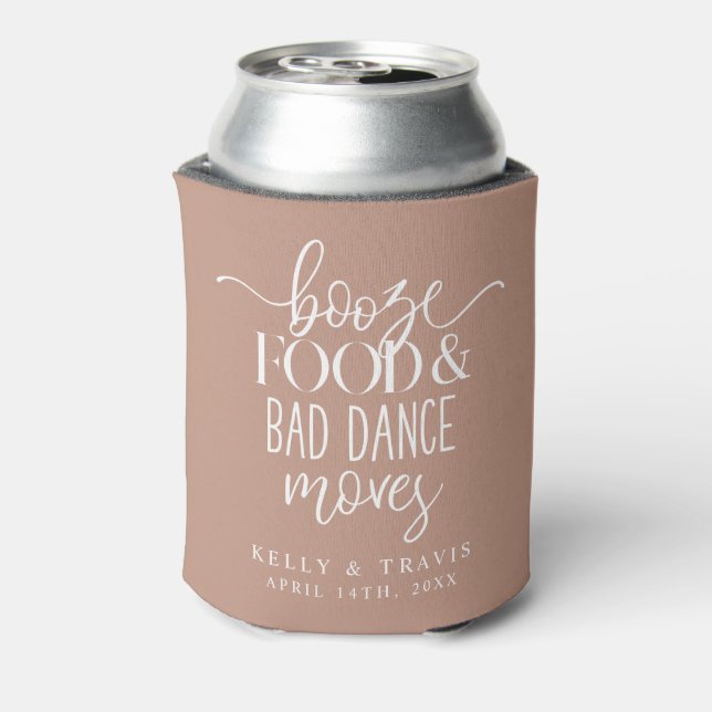 Booze Food and Bad Dance Moves Wedding Can Cooler (Can Back)
