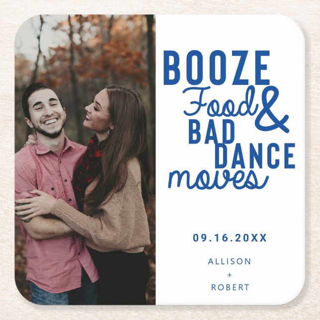 Booze Food & Bad Dance Moves Wedding Date Photo Square Paper Coaster (Front)