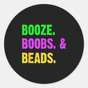 Booze S Beads Funny Mardi Gras New Orleans Festiva Classic Round Sticker