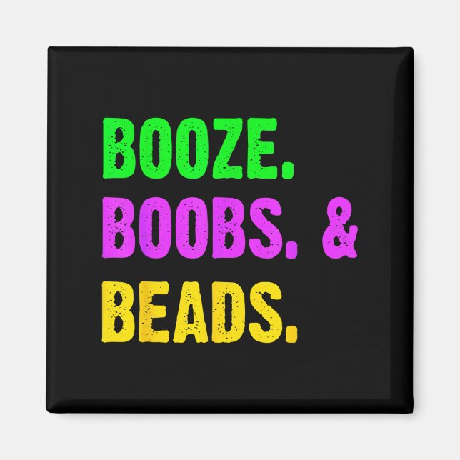 Booze S Beads Funny Mardi Gras New Orleans Festiva Magnet (Front)