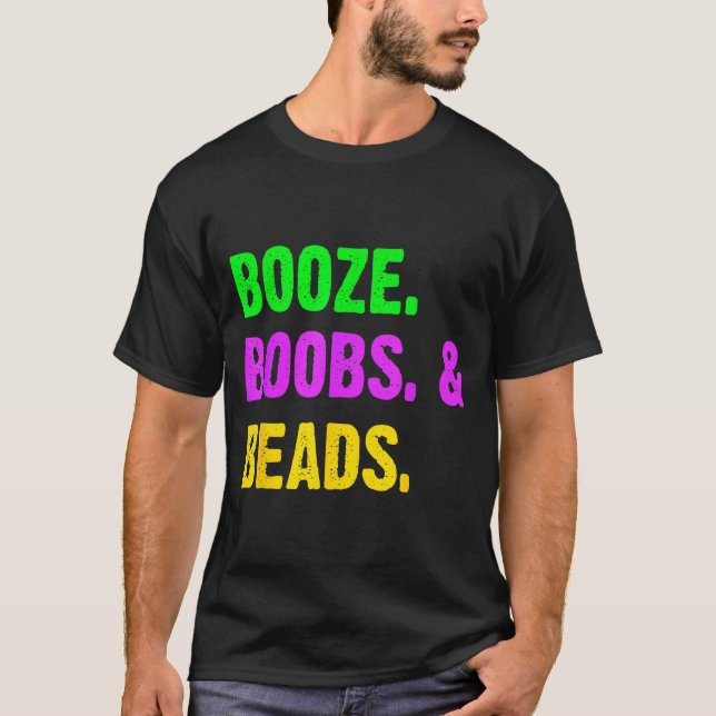 Booze S Beads Funny Mardi Gras New Orleans Festiva T-Shirt (Front)