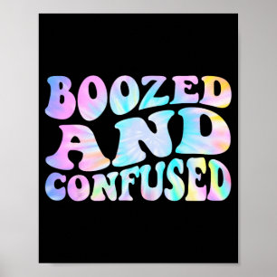 Boozed And Confused Bachelorette Wavy Tie Dye Part Poster