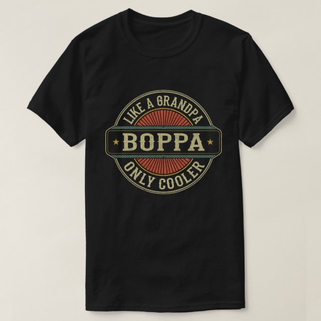 Boppa Like a Grandpa Only Cooler Fathers Day Gift  T-Shirt (Design Front)