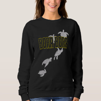 Bora Bora Sea Turtles Scuba Diving with Turtles Sweatshirt