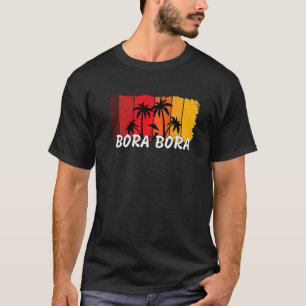 Bora Bora Tahiti Souvenirs   T-Shirt