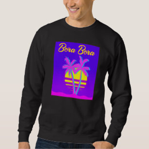 Bora Bora Travel Summer Vacation Beach Sweatshirt