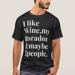 Borador Funny Dog Owner Wine Lover Gift Women Men  T-Shirt