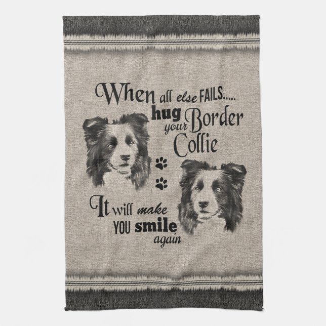 Border Collie art when everything fails quote Tea Towel (Vertical)