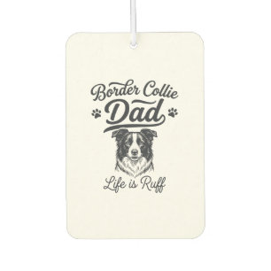 Border Collie Dad Life Is Ruff Vintage Shirt Desig Car Air Freshener