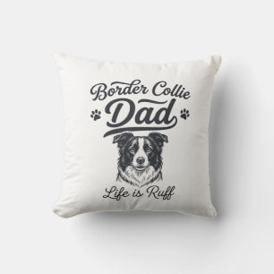 Border Collie Dad Life Is Ruff Vintage Shirt Desig Cushion
