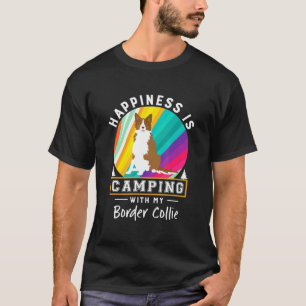 Border Collie Dog Happiness Is Camping Outdoor Ent T-Shirt