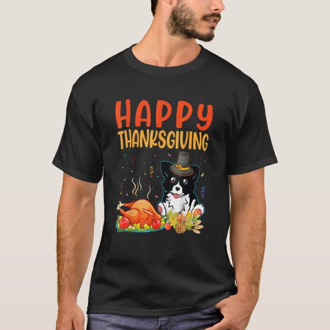 Border Collie Dog Look Turkey Meat Happy My Thanks T-Shirt (Front)
