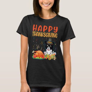 Border Collie Dog Look Turkey Meat Happy My Thanks T-Shirt