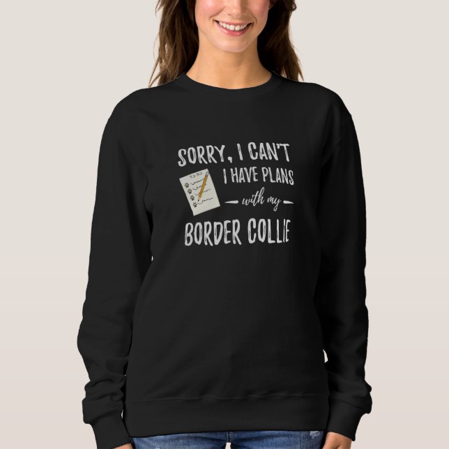 Border Collie Dog Lover Plans Dog Mum Sweatshirt (Front)