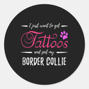Border Collie Dog Lover Tattoo Funny Dog Mum Gift Classic Round Sticker