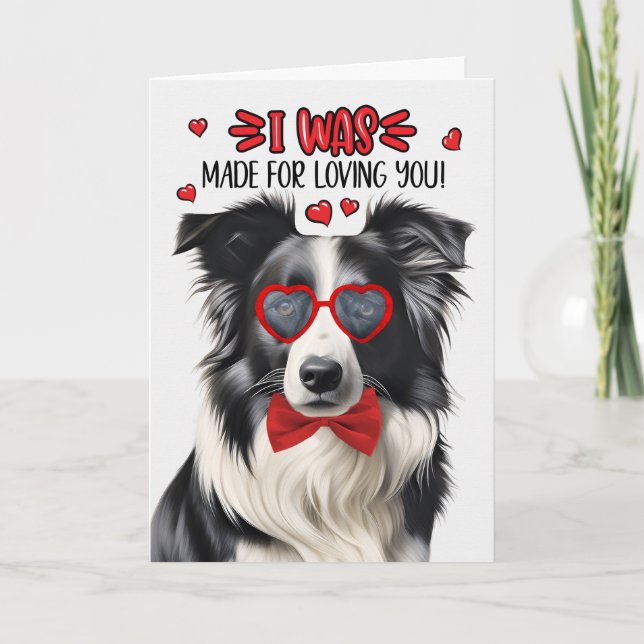 Border Collie Dog Made for Loving You Valentine Holiday Card (Front)